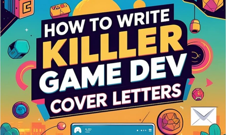 How to Write Killer Game Dev Cover Letters